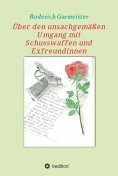 eBook: Über den unsachgemäßen Umgang mit Schusswaffen und Exfreundinnen