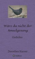 ebook: Wäre da nicht der Amselgesang