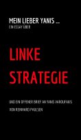 eBook: Mein lieber Yanis ... Ein Essay über Linke Strategie