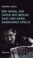 ebook: Der Mann, der unter der Brücke saß und Handharmonika spielte