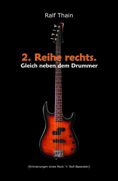 ebook: 2. Reihe rechts. Gleich neben dem Drummer!