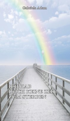 eBook: Ich hab doch keine Zeit zum Sterben