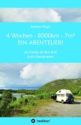 ebook: 4 Wochen - 8.000km - 7m² - Ein Abenteuer!