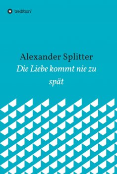 ebook: Die Liebe kommt nie zu spät