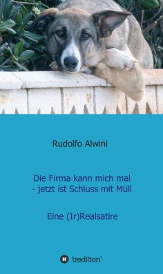 eBook: Die Firma kann mich mal - jetzt ist Schluss mit Müll.