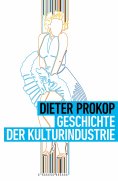 ebook: Geschichte der Kulturindustrie
