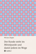 eBook: Der Kunde steht im Mittelpunkt und damit jedem im Wege
