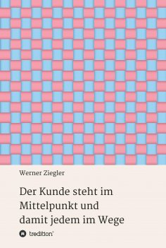 eBook: Der Kunde steht im Mittelpunkt und damit jedem im Wege