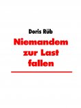 eBook: Niemandem zur Last fallen