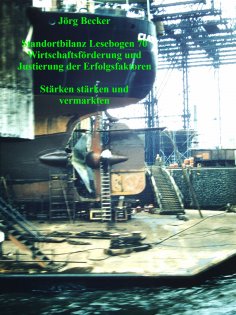 eBook: Standortbilanz Lesebogen 70 Wirtschaftsförderung und Justierung von Erfolgsfaktoren