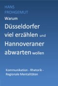 eBook: Warum Düsseldorfer viel erzählen und Hannoveraner abwarten wollen