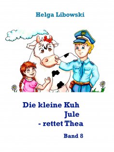 ebook: Die kleine Kuh Jule - rettet Thea