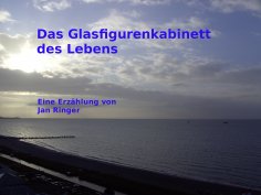 eBook: Das Glasfigurenkabinett des Lebens
