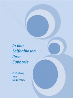 eBook: In den Seifenblasen ihrer Euphorie