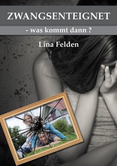 ebook: Zwangsenteignet-was kommt dann?