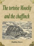 ebook: The tortoise Moocky and the chaffinch