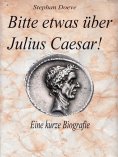 ebook: Bitte etwas über Julius Caesar !