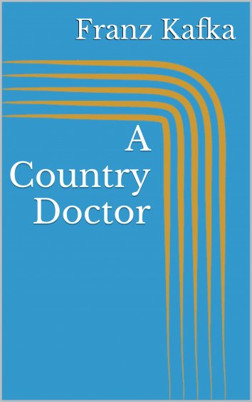 a literary analysis of a country doctor a short story by franz kafka Country doctor franz kafka analysis orwell essays every man story graphic design history beispiel essay write literary analysis theme essay. a literary analysis of a country doctor a short story by franz kafka Country doctor franz kafka analysis orwell essays every man story graphic design history beispiel essay write literary analysis theme essay.