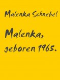 eBook: Malenka, geboren 1965.