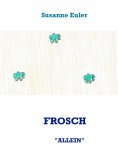 eBook: FROSCH "ALLEIN"