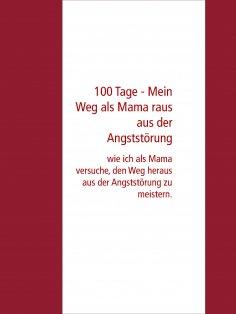eBook: 100 Tage - Mein Weg als Mama raus aus der Angststörung