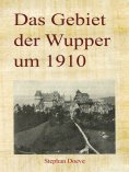 ebook: Das Gebiet der Wupper um 1910