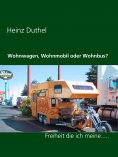 eBook: Wohnwagen, Wohnmobil oder Wohnbus?