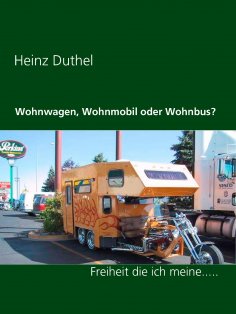 eBook: Wohnwagen, Wohnmobil oder Wohnbus?