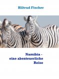 eBook: Namibia - eine abenteuerliche Reise