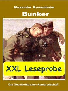 eBook: XXL LESEPROBE - Bunker: Die Geschichte einer Kameradschaft