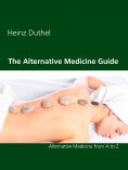 ebook: The Alternative Medicine Guide by Heinz Duthel