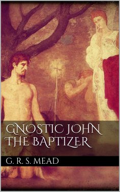 eBook: Gnostic John the Baptizer