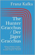 eBook: The Hunter Gracchus / Der Jäger Gracchus