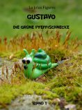 eBook: Gustavo, die grüne Pfeffischnecke