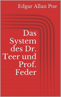 eBook: Das System des Dr. Teer und Prof. Feder