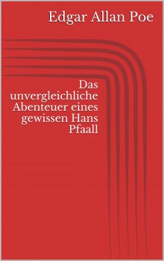 eBook: Das unvergleichliche Abenteuer eines gewissen Hans Pfaall