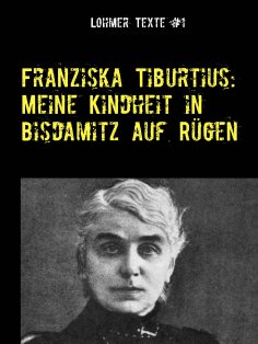eBook: Franziska Tiburtius: Meine Kindheit in Bisdamitz auf Rügen
