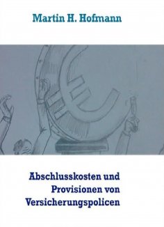 eBook: Die Höhe der Abschlusskosten sowie die bei Vertragsabschluss gezahlten Vertriebsprovisionen von Vers