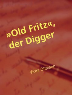 eBook: »Old Fritz«, der Digger