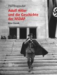 eBook: Adolf Hitler und die Geschichte der NSDAP