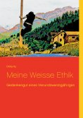 eBook: Meine Weisse Ethik