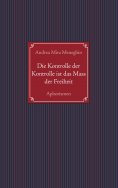 eBook: Die Kontrolle der Kontrolle ist das Mass der Freiheit