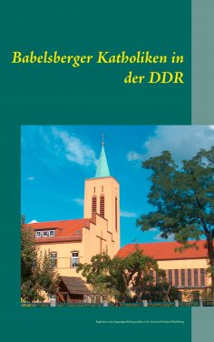 eBook: Babelsberger Katholiken in der DDR