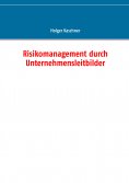 ebook: Risikomanagement durch Unternehmensleitbilder