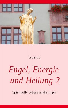 ebook: Engel, Energie und Heilung 2