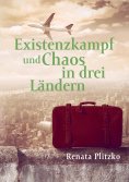 eBook: Existenzkampf und Chaos in drei Ländern