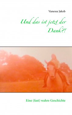 eBook: Und das ist jetzt der Dank?!