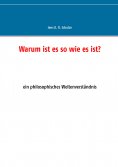 eBook: Warum ist es so wie es ist?