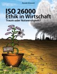 eBook: ISO 26000 - Ethik in Wirtschaft