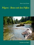 eBook: Pilgern - Beten mit den Füßen